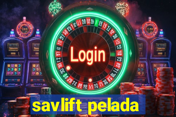 savlift pelada